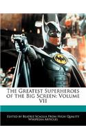 The Greatest Superheroes of the Big Screen: Volume VII