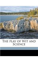 The Play of Wit and Science