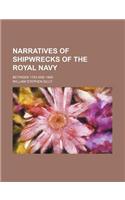 Narratives of Shipwrecks of the Royal Navy; Between 1793 and 1849