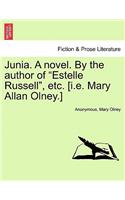 Junia. a Novel. by the Author of Estelle Russell, Etc. [I.E. Mary Allan Olney.] Vol. III.