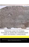 Writing and Its Forms, Volume 5: How We Understand and Interpret Languages