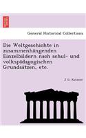 Die Weltgeschichte in Zusammenha Ngenden Einzelbildern Nach Schul- Und Volkspa Dagogischen Grundsa Tzen, Etc.