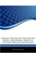 Articles on Energy Treaties of the United States, Including: Indo-U.S. Civilian Nuclear Agreement(English)