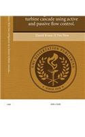 A Study of Tip Clearance Flow Loss Mitigation in a Linear Turbine Cascade Using Active and Passive Flow Control.