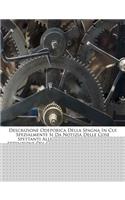 Descrizione Odeporica Della Spagna in Cui Spezialmente Si Da Notizia Delle Cose Spettanti Alle Belle Arti Degne Dell' Attenzione del Curioso Viaggiatore, Volume 4...