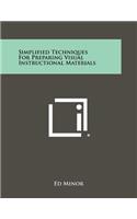 Simplified Techniques for Preparing Visual Instructional Materials