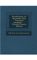 Recollections of Burnside's East Tennessee Campaign..