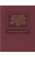 Looters of the Public Domain; Embracing a Complete Exposure of the Fraudulent Systems of Acquiring Titles to the Public Lands of the United States - P