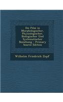 Die Pilze in Morphologischer, Physiologischer, Biologischer Und Systematischer Beziehung