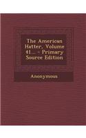 The American Hatter, Volume 41...