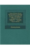 Echos D'Orient: Revue Bimestrielle de Theologie, de Droit Canonique, de Liturgie, D'Archeologie, D'Histoire Et de Geographie Orientale