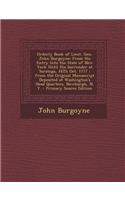 Orderly Book of Lieut. Gen. John Burgoyne: From His Entry Into the State of New York Until His Surrender at Saratoga, 16th Oct. 1777; From the Origina