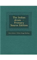 The Indian Drum - Primary Source Edition