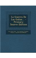La Guerra De Las Galias... - Primary Source Edition
