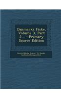 Danmarks Fiske, Volume 3, Part 2... - Primary Source Edition