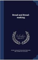 Bread and Bread-making;
