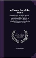 A Voyage Round the World: With a History of the Oregon Mission ... to Which Is Appended a Full Description of Oregon Territory, Its Geography, History and Religion; Designed 