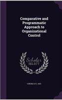 Comparative and Programmatic Approach to Organizational Control
