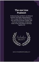 The One Line Psalmist: Embracing Day and Beal's New Musical Notation and Sight-Singing Method ...; Also a Large Variety of Sacred Music, New and Old, by German, English, a