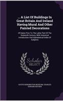 ... A List Of Buildings In Great Britain And Ireland Having Mural And Other Painted Decorations