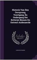 Historie Van Den Oorsprong, Voortgang, En Ondergang Der Ketterye Binnen En Ontrent Audenaerde