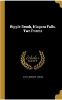 Ripple Brook, Niagara Falls. Two Poems