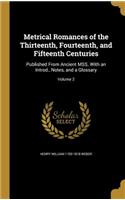 Metrical Romances of the Thirteenth, Fourteenth, and Fifteenth Centuries
