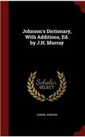 JOHNSON'S DICTIONARY, WITH ADDITIONS, ED