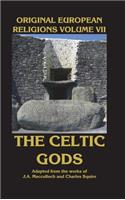 Original European Religions Volume VII: The Celtic Gods