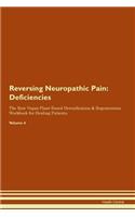 Reversing Neuropathic Pain: Deficiencies The Raw Vegan Plant-Based Detoxification & Regeneration Workbook for Healing Patients.Volume 4