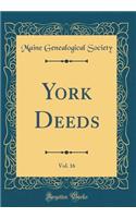 York Deeds, Vol. 16 (Classic Reprint)