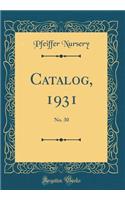 Catalog, 1931: No. 30 (Classic Reprint)