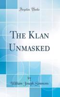 The Klan Unmasked (Classic Reprint)