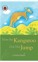 How the Kangaroo Got His Jump