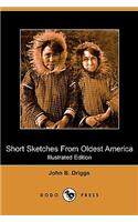 Short Sketches from Oldest America (Illustrated Edition) (Dodo Press)