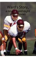 Ward's Story: A Novella and Eight Short Stories(English)