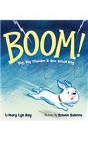 Boom!: Big, Big Thunder & One Small Dog: Big, Big Thunder &amp; One Small Dog