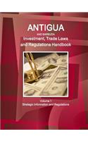 Antigua and Barbuda Investment, Trade Laws and Regulations Handbook Volume 1 Strategic Information and Regulations