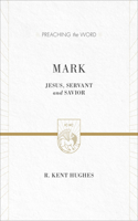 Mark: Jesus, Servant and Savior (2 Volumes in 1)(Preaching the Word)
