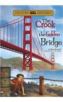 Field Trip Mysteries: The Crook Who Crossed the Golden Gate Bridge