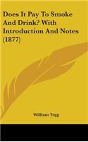 Does It Pay to Smoke and Drink? with Introduction and Notes (1877)