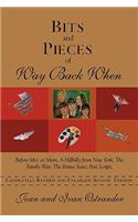Bits and Pieces of Way Back When: Before Mrs. or Mom, a Hillbilly from New York, the Family Way, the Bonus Years, Post Scripts