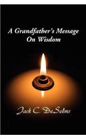 A Grandfather's Message on Wisdom