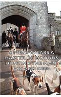 Seventy Years a Master of Hounds - Hunting the Hare - Fox and Deer