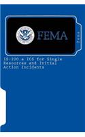 IS-200.a ICS for Single Resources and Initial Action Incidents
