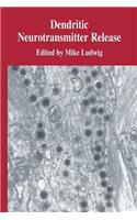 Dendritic Neurotransmitter Release