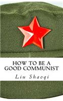 How to Be a Good Communist