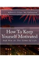 How To Keep Yourself Motivated