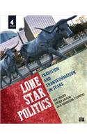 Lone Star Politics; Tradition and Transformation in Texas 4 Edition