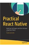 Practical React Native: Build Two Full Projects and One Full Game Using React Native